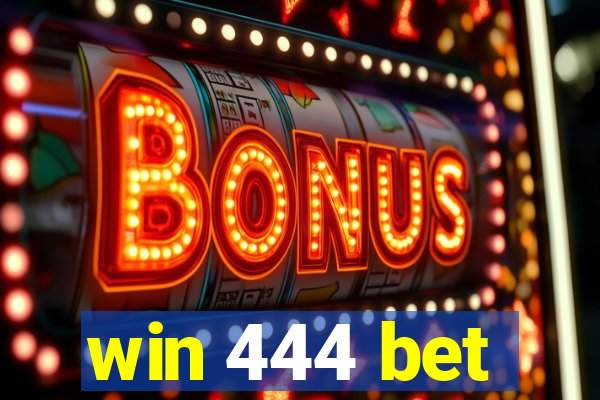 win 444 bet